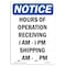 Signmission OSHA Notice, 7" Height, Hours Of Operation Receiving Sign, 7" X 5", Portrait OS-NS-D-57-V-13546 - alternate 1